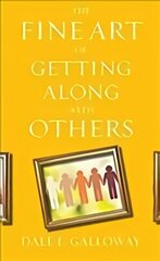 Fine Art of Getting Along with Others Repackaged Edition hind ja info | Eneseabiraamatud | kaup24.ee