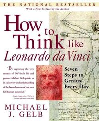 How to Think Like Leonardo da Vinci: Seven Steps to Genius Every Day Revised edition hind ja info | Ühiskonnateemalised raamatud | kaup24.ee