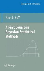 First Course in Bayesian Statistical Methods 1st ed. 2009 цена и информация | Книги по экономике | kaup24.ee