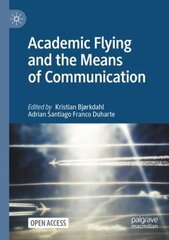 Academic Flying and the Means of Communication 1st ed. 2022 цена и информация | Книги по социальным наукам | kaup24.ee