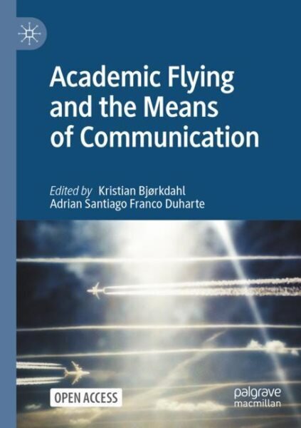 Academic Flying and the Means of Communication 1st ed. 2022 цена и информация | Ühiskonnateemalised raamatud | kaup24.ee