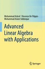 Advanced Linear Algebra with Applications 1st ed. 2022 hind ja info | Majandusalased raamatud | kaup24.ee