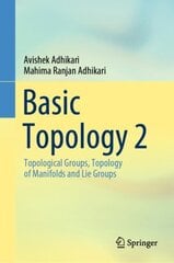 Basic Topology 2: Topological Groups, Topology of Manifolds and Lie Groups 1st ed. 2022 hind ja info | Majandusalased raamatud | kaup24.ee