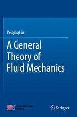 General Theory of Fluid Mechanics 1st ed. 2021 цена и информация | Книги по социальным наукам | kaup24.ee