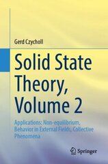 Solid State Theory, Volume 2: Applications: Non-equilibrium, Behavior in External Fields, Collective Phenomena 1st ed. 2023 цена и информация | Книги по экономике | kaup24.ee