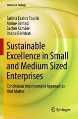 Sustainable Excellence in Small and Medium Sized Enterprises: Continuous Improvement Approaches that Matter 1st ed. 2022 hind ja info | Majandusalased raamatud | kaup24.ee