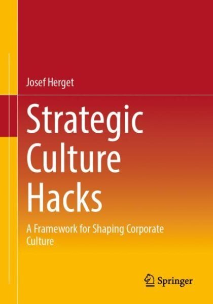 Strategic Culture Hacks: A Framework for Shaping Corporate Culture 1st ed. 2023 цена и информация | Majandusalased raamatud | kaup24.ee