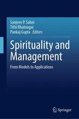 Spirituality and Management: From Models to Applications 1st ed. 2022 hind ja info | Usukirjandus, religioossed raamatud | kaup24.ee