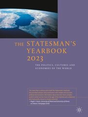 Statesman's Yearbook 2023: The Politics, Cultures and Economies of the World 1st ed. 2022 hind ja info | Ühiskonnateemalised raamatud | kaup24.ee