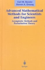 Advanced Mathematical Methods for Scientists and Engineers I: Asymptotic Methods and Perturbation Theory New edition, v. 1, Asymptotic Methods and Perturbation Theory hind ja info | Ühiskonnateemalised raamatud | kaup24.ee