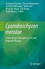 Cyanidioschyzon merolae: A New Model Eukaryote for Cell and Organelle Biology 1st ed. 2017 hind ja info | Majandusalased raamatud | kaup24.ee