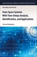 State Space Systems With Time-Delays Analysis, Identification, and Applications цена и информация | Книги по социальным наукам | kaup24.ee