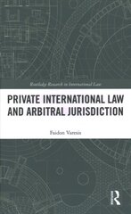 Private International Law and Arbitral Jurisdiction hind ja info | Majandusalased raamatud | kaup24.ee