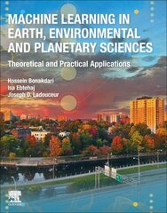 Machine Learning in Earth, Environmental and Planetary Sciences: Theoretical and Practical Applications цена и информация | Книги по социальным наукам | kaup24.ee