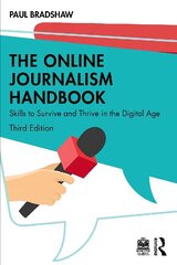 Online Journalism Handbook: Skills to Survive and Thrive in the Digital Age 3rd edition hind ja info | Majandusalased raamatud | kaup24.ee