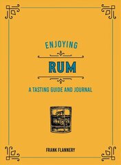 Enjoying Rum: A Tasting Guide and Journal hind ja info | Retseptiraamatud  | kaup24.ee