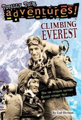 Climbing Everest (Totally True Adventures): How Two Friends Reached Earth's Highest Peak, Totally True Adventures цена и информация | Книги для подростков и молодежи | kaup24.ee