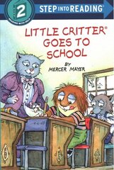 Little Critter Goes to School: Step Into Reading Level 2 цена и информация | Книги для подростков и молодежи | kaup24.ee