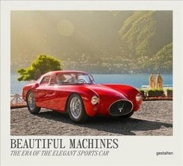 Beautiful Machines: The Era of the Elegant Sports Car hind ja info | Entsüklopeediad, teatmeteosed | kaup24.ee