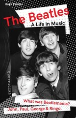 Beatles: A Life in Music New edition цена и информация | Книги об искусстве | kaup24.ee