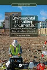 Environmental Consulting Fundamentals: Investigation, Remediation, and Brownfields Redevelopment, Second Edition hind ja info | Ühiskonnateemalised raamatud | kaup24.ee