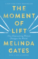 The Moment of Lift: How Empowering Women Changes the World hind ja info | Elulooraamatud, biograafiad, memuaarid | kaup24.ee