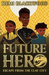 Future Hero: Escape from the Clay City цена и информация | Книги для подростков и молодежи | kaup24.ee