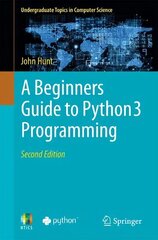 A Beginners Guide to Python 3 Programming, 2nd ed. hind ja info | Majandusalased raamatud | kaup24.ee