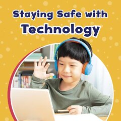 Staying Safe with Technology цена и информация | Книги для подростков и молодежи | kaup24.ee