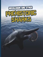 Megalodon and Other Prehistoric Sharks цена и информация | Книги для подростков и молодежи | kaup24.ee