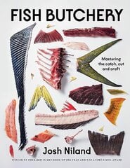 Fish Butchery: Mastering The Catch, Cut And Craft цена и информация | Книги рецептов | kaup24.ee