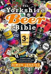 Yorkshire Beer Bible third edition: A drinker's guide to all the brewers and beers of God's own county цена и информация | Книги рецептов | kaup24.ee