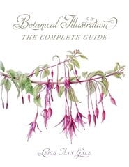 Botanical Illustration: The Complete Guide цена и информация | Книги о питании и здоровом образе жизни | kaup24.ee