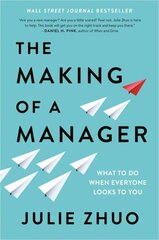 The Making of a Manager: What to Do When Everyone Looks to You hind ja info | Majandusalased raamatud | kaup24.ee