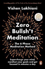 Zero Bullsh*t Meditation: The 6 Phase Meditation Method hind ja info | Eneseabiraamatud | kaup24.ee