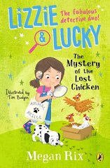 Lizzie and Lucky: The Mystery of the Lost Chicken hind ja info | Noortekirjandus | kaup24.ee