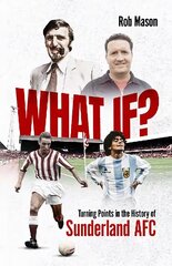 What If?: Turning Points in the History of Sunderland AFC цена и информация | Книги о питании и здоровом образе жизни | kaup24.ee