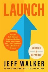 Launch: How to Sell Almost Anything Online, Build a Business You Love and Live the Life of Your Dreams, Updated & Expanded Edition цена и информация | Книги по экономике | kaup24.ee