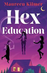 Hex Education: The perfect spell of a book for fans of Bewitched and Practical Magic цена и информация | Фантастика, фэнтези | kaup24.ee