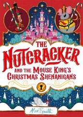 The Nutcracker: And the Mouse King's Christmas Shenanigans цена и информация | Книги для подростков и молодежи | kaup24.ee