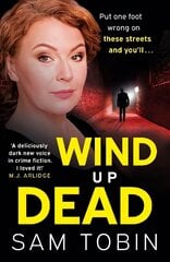 Wind Up Dead: the next gripping instalment in the action-packed gangland thriller series цена и информация | Фантастика, фэнтези | kaup24.ee