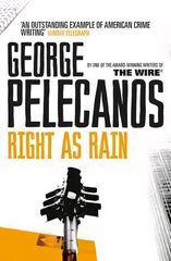 Right As Rain: From Co-Creator of Hit HBO Show 'We Own This City' New edition цена и информация | Фантастика, фэнтези | kaup24.ee