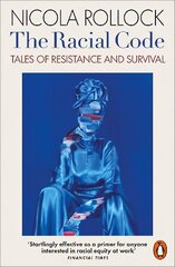 The Racial Code: Tales of Resistance and Survival hind ja info | Ühiskonnateemalised raamatud | kaup24.ee