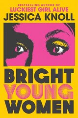 Bright Young Women: The chilling new novel from the author of the Netflix sensation Luckiest Girl Alive цена и информация | Фантастика, фэнтези | kaup24.ee