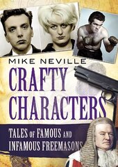 Crafty Characters: Tales of Famous and Infamous Freemasons цена и информация | Книги по социальным наукам | kaup24.ee