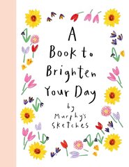 Book to Brighten Your Day: Murphy's Sketches Illustrated edition цена и информация | Книги об искусстве | kaup24.ee