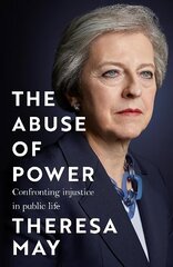 Abuse of Power: Confronting Injustice in Public Life цена и информация | Биографии, автобиогафии, мемуары | kaup24.ee