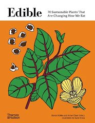 Edible: 70 Sustainable Plants That Are Changing How We Eat цена и информация | Книги рецептов | kaup24.ee