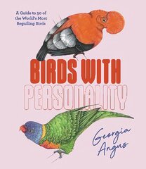 Birds with Personality: A Guide to 50 of the World's Most Beguiling Birds цена и информация | Энциклопедии, справочники | kaup24.ee