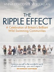 The Ripple Effect: A Celebration of Britain's Brilliant Wild Swimming Communities hind ja info | Tervislik eluviis ja toitumine | kaup24.ee